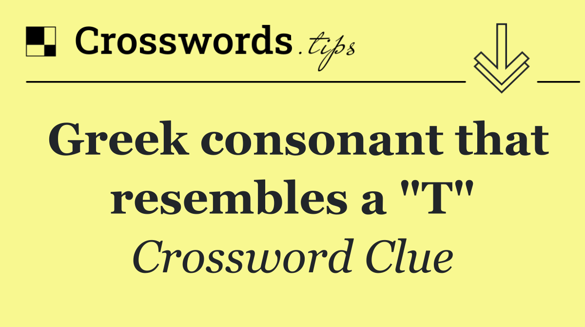 Greek consonant that resembles a "T"