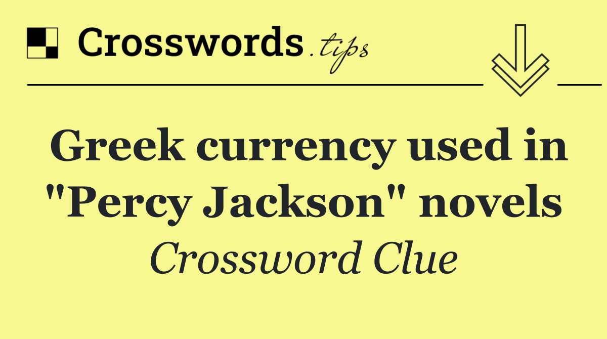 Greek currency used in "Percy Jackson" novels