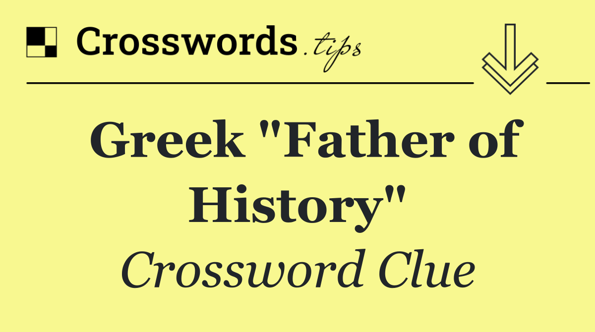 Greek "Father of History"