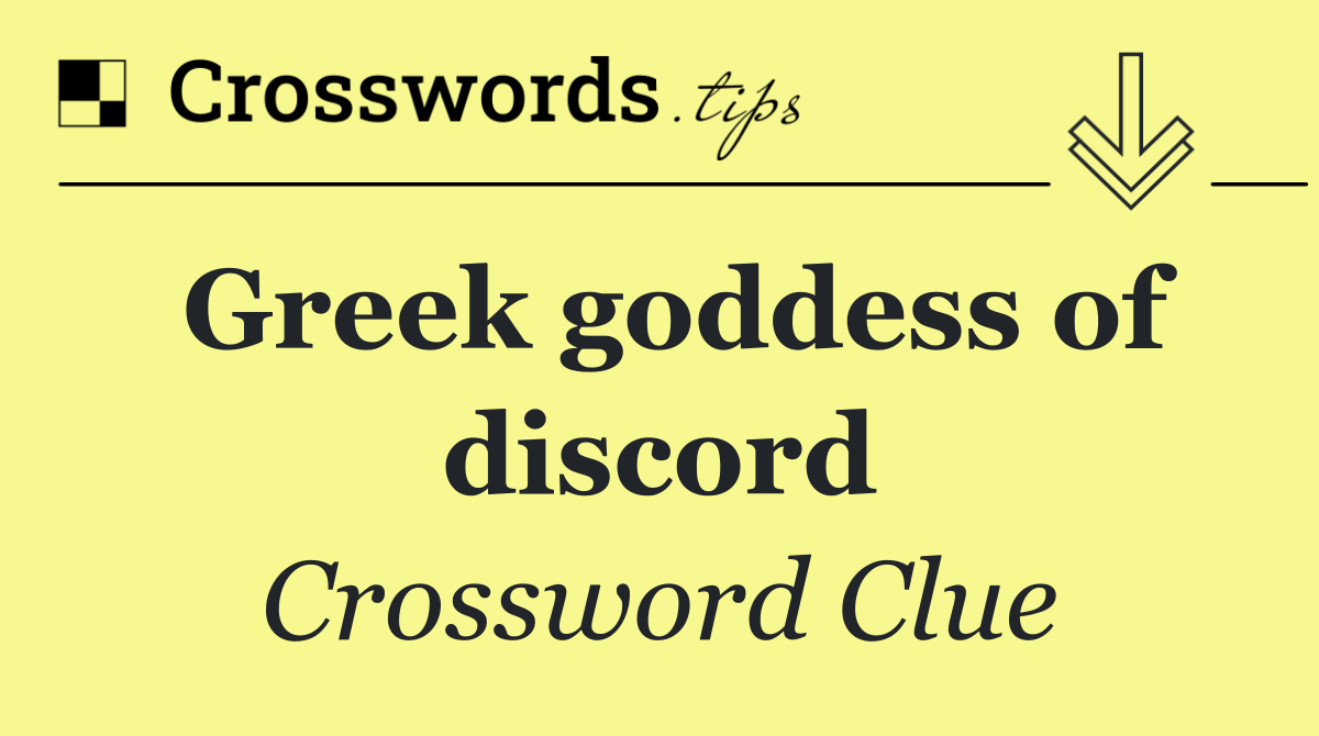 Greek goddess of discord