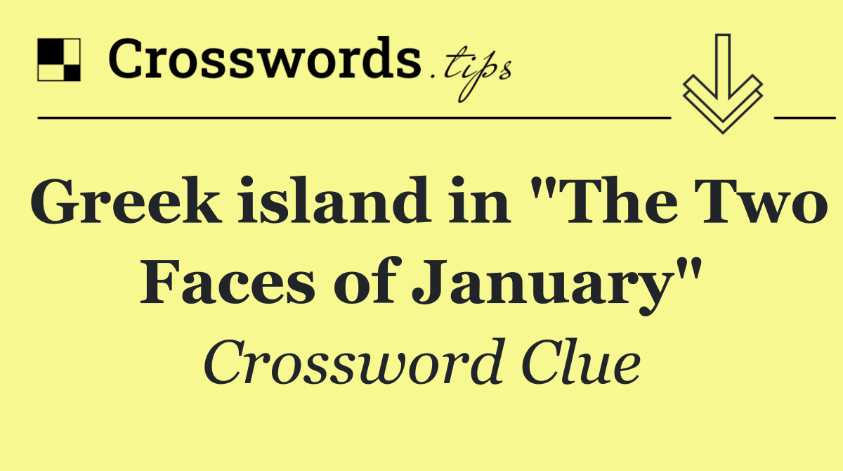 Greek island in "The Two Faces of January"
