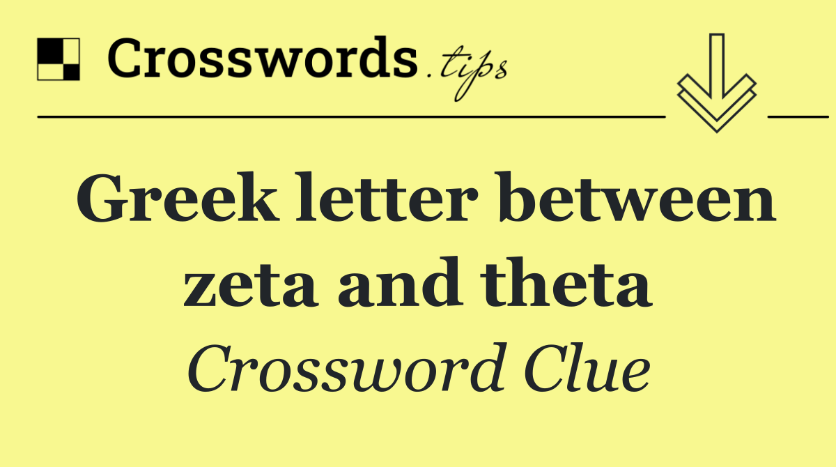 Greek letter between zeta and theta