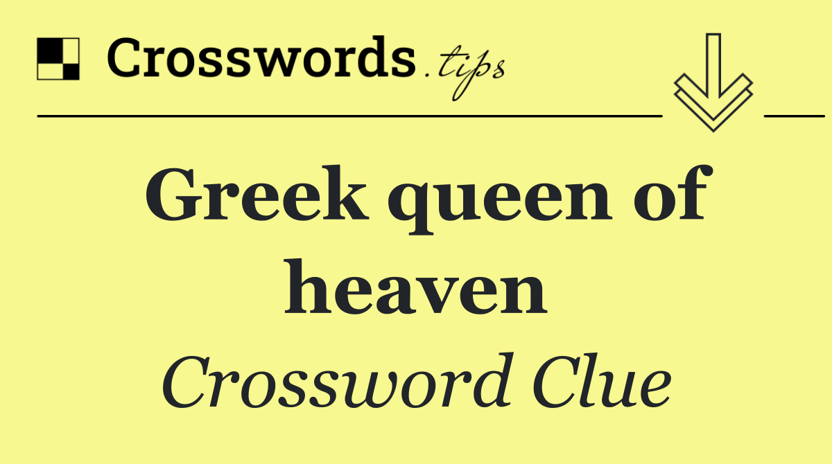 Greek queen of heaven