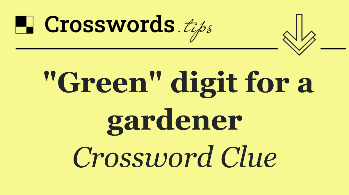 "Green" digit for a gardener
