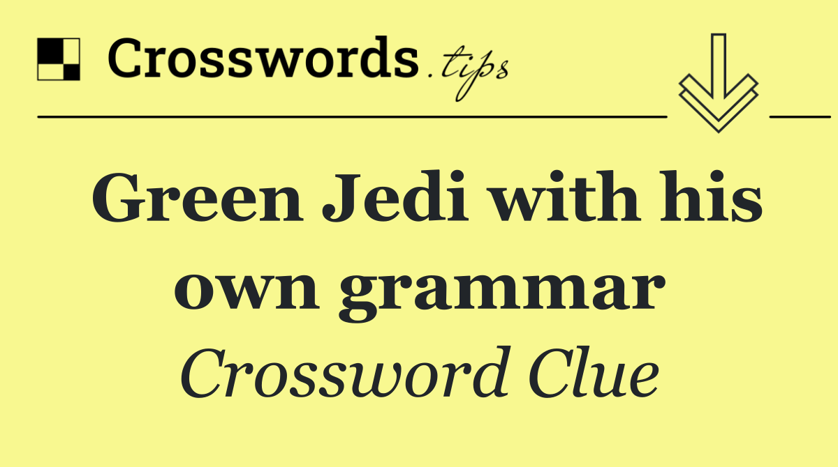 Green Jedi with his own grammar