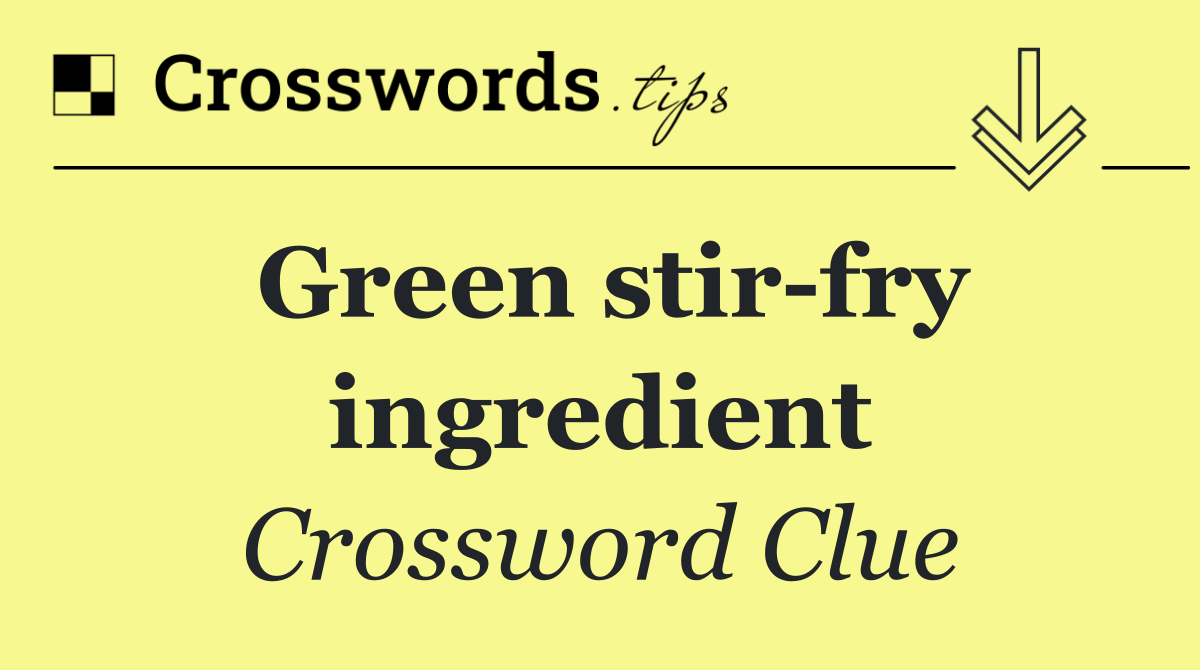 Green stir fry ingredient