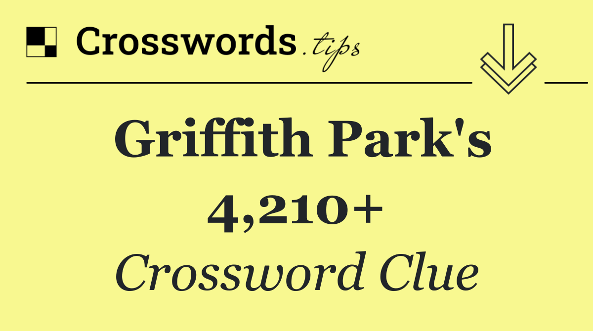 Griffith Park's 4,210+