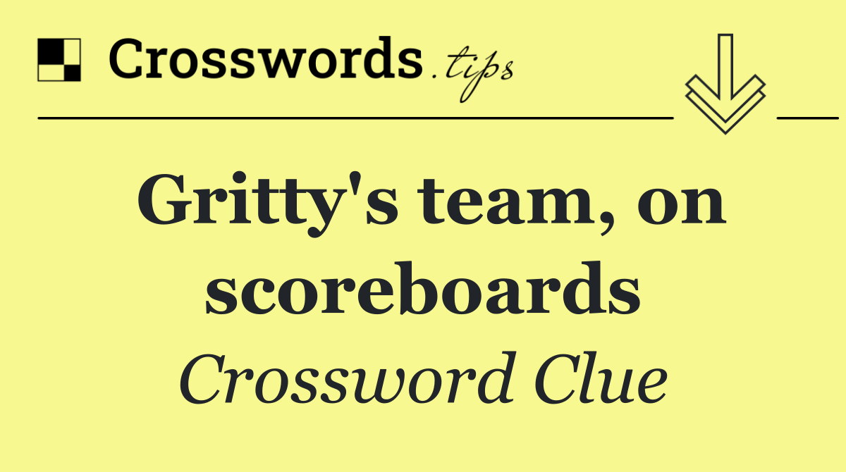 Gritty's team, on scoreboards