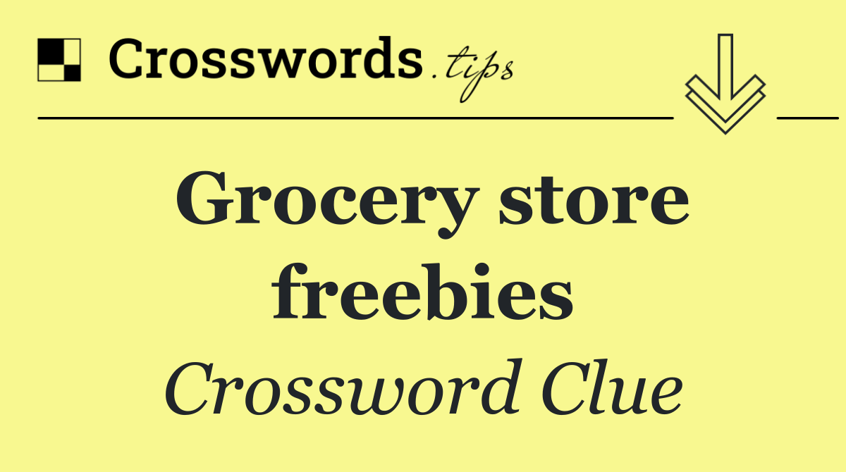 Grocery store freebies