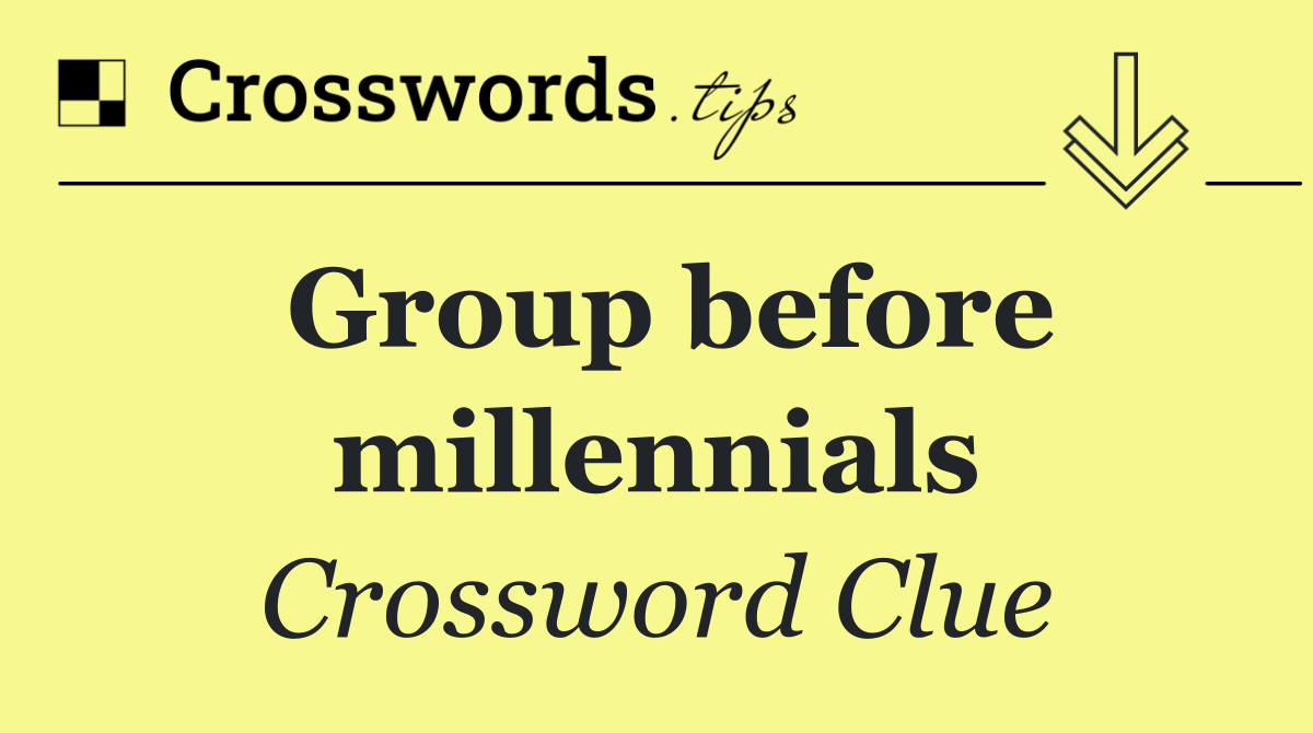 Group before millennials