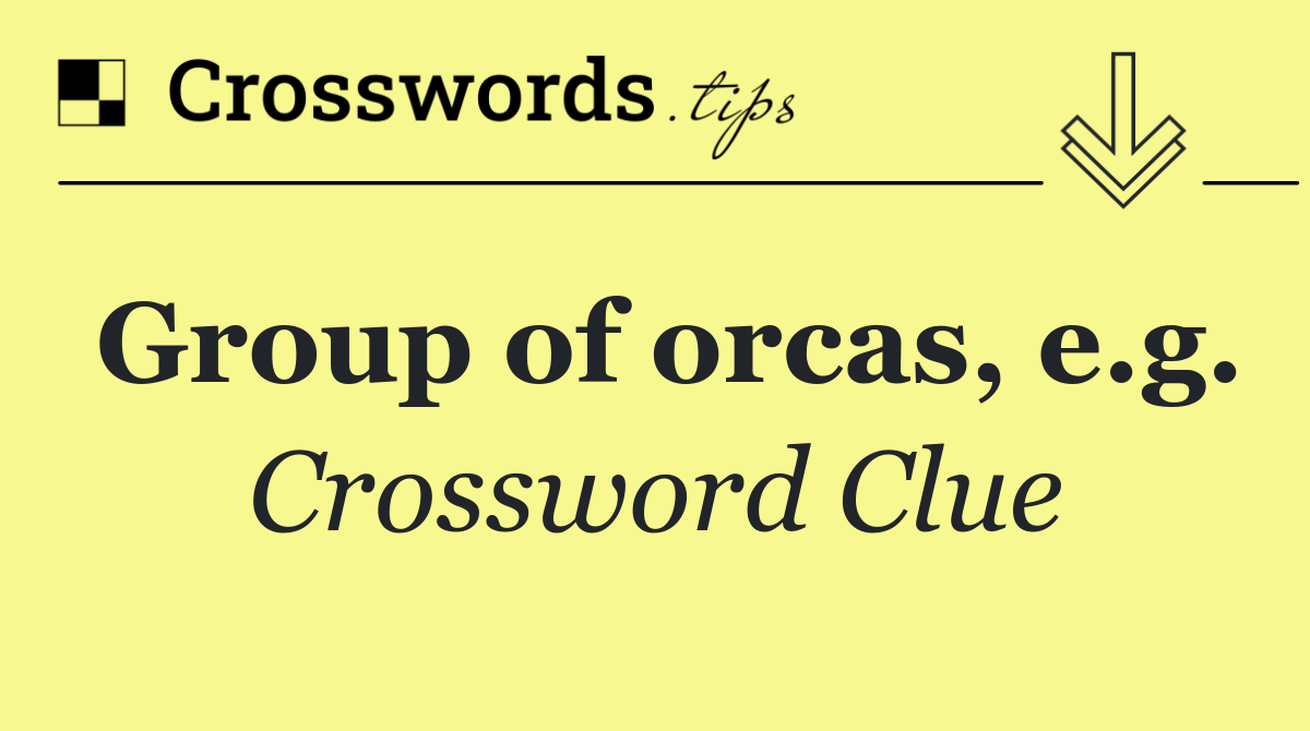 Group of orcas, e.g.