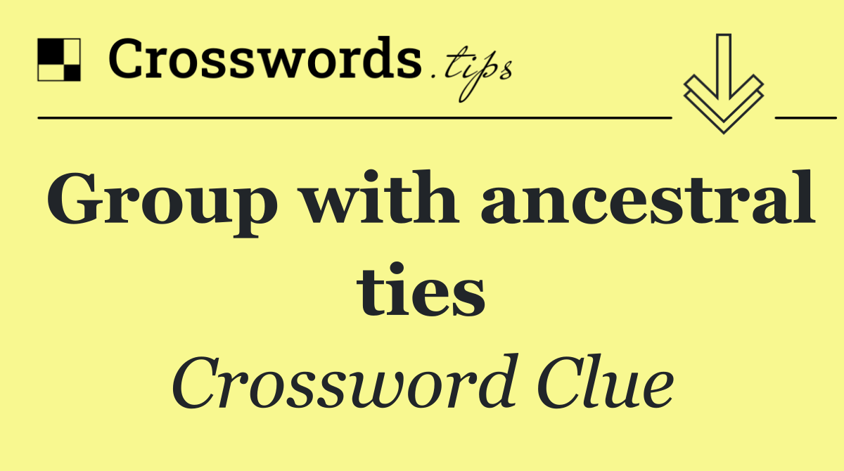 Group with ancestral ties