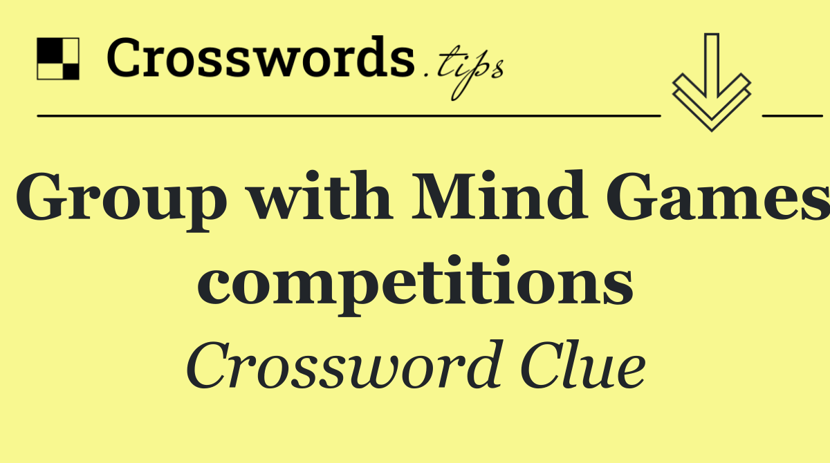 Group with Mind Games competitions