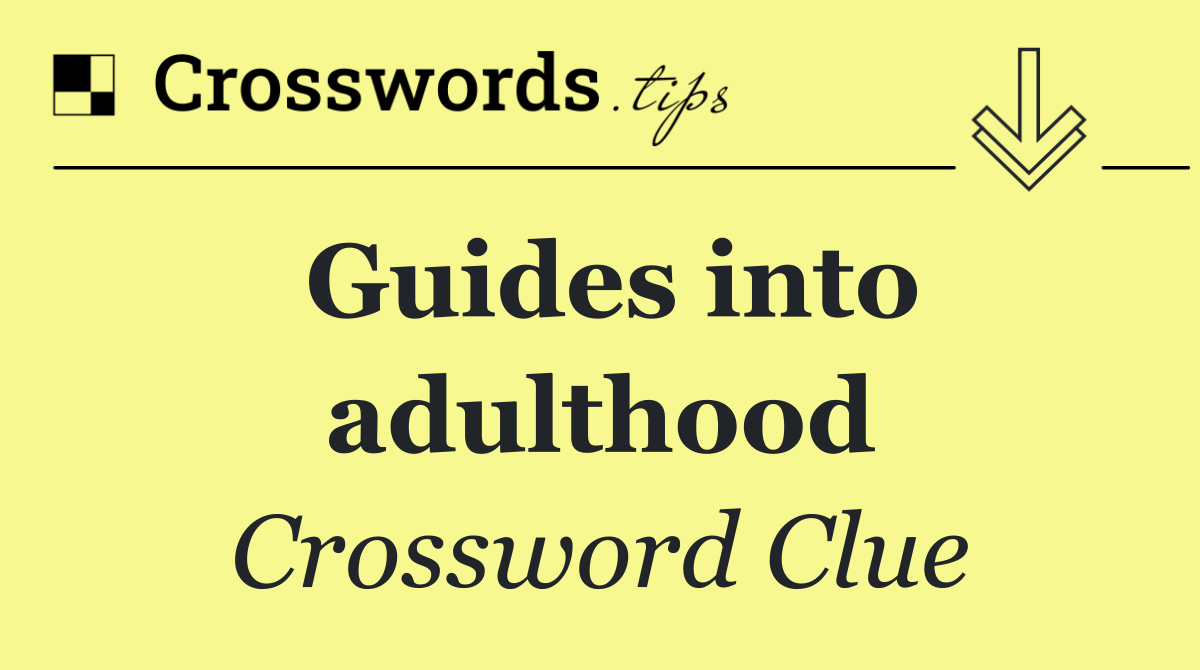 Guides into adulthood