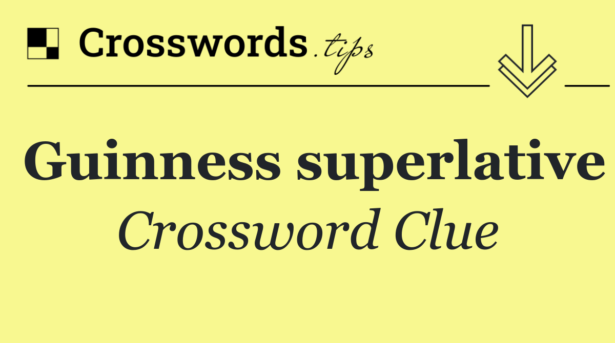 Guinness superlative