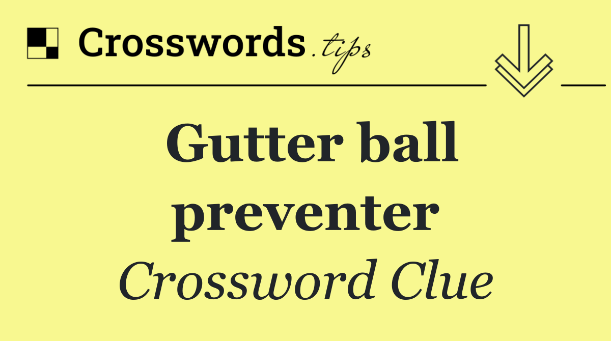 Gutter ball preventer