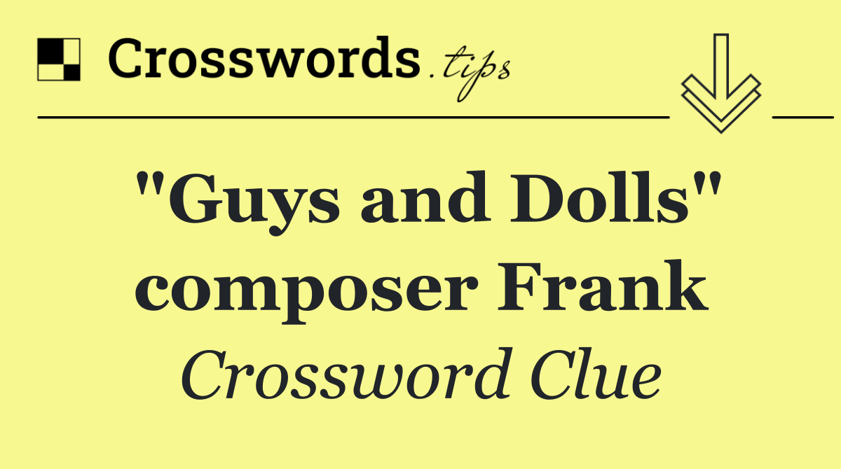 "Guys and Dolls" composer Frank