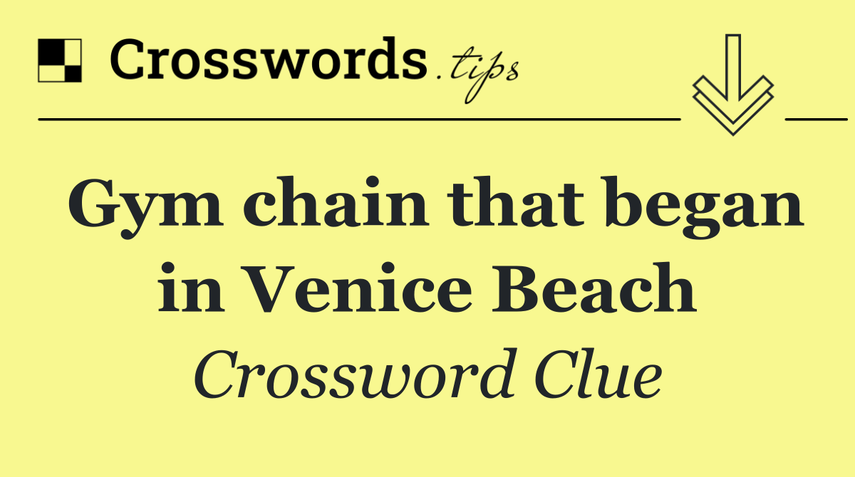 Gym chain that began in Venice Beach