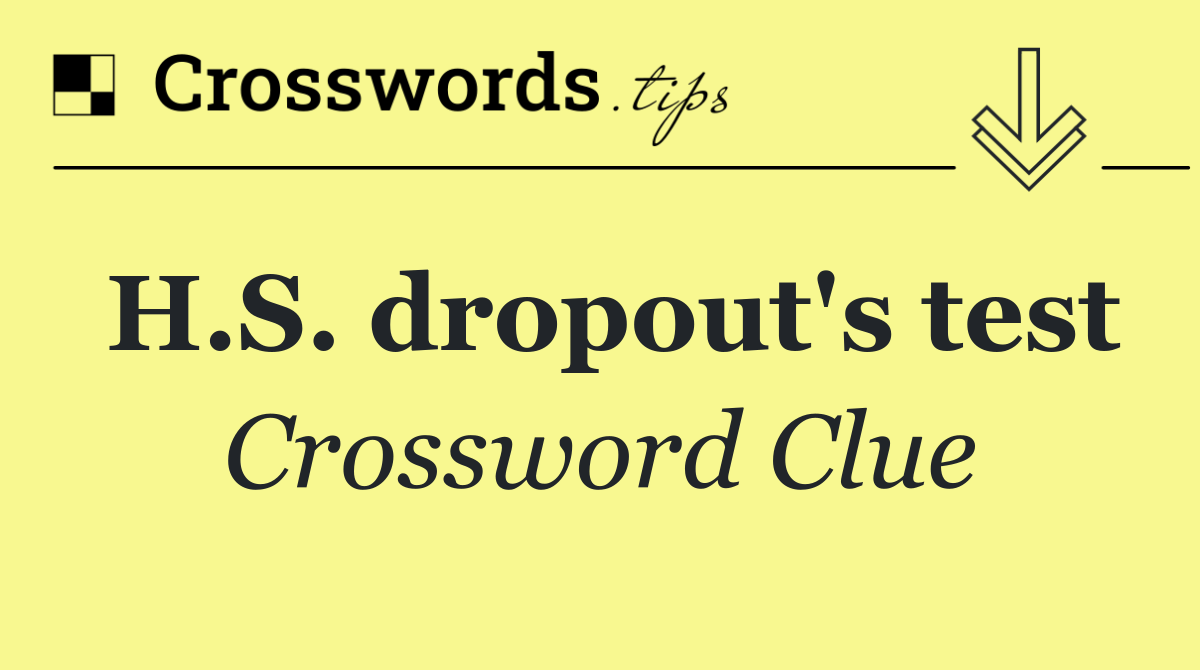 H.S. dropout's test