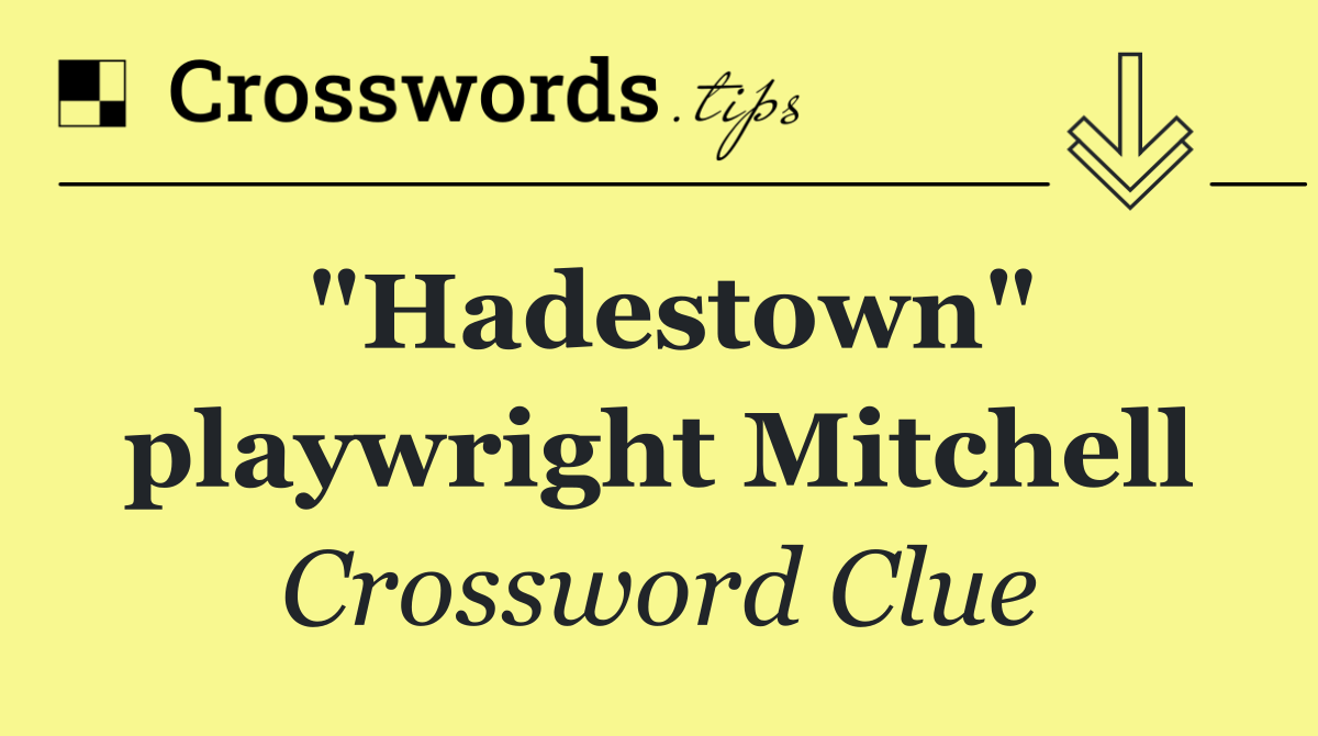 "Hadestown" playwright Mitchell