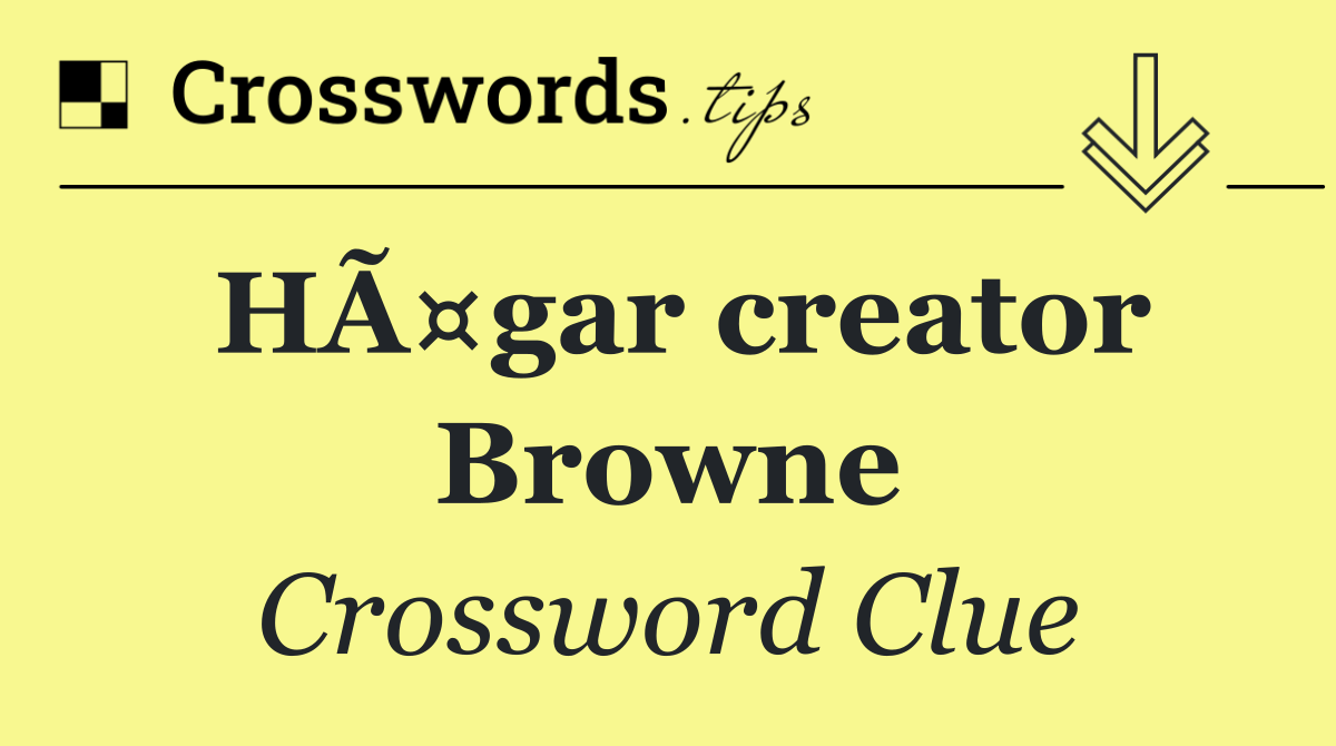 HÃ¤gar creator Browne