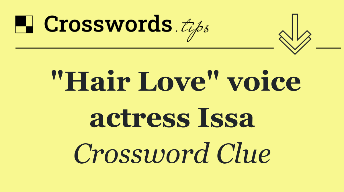 "Hair Love" voice actress Issa