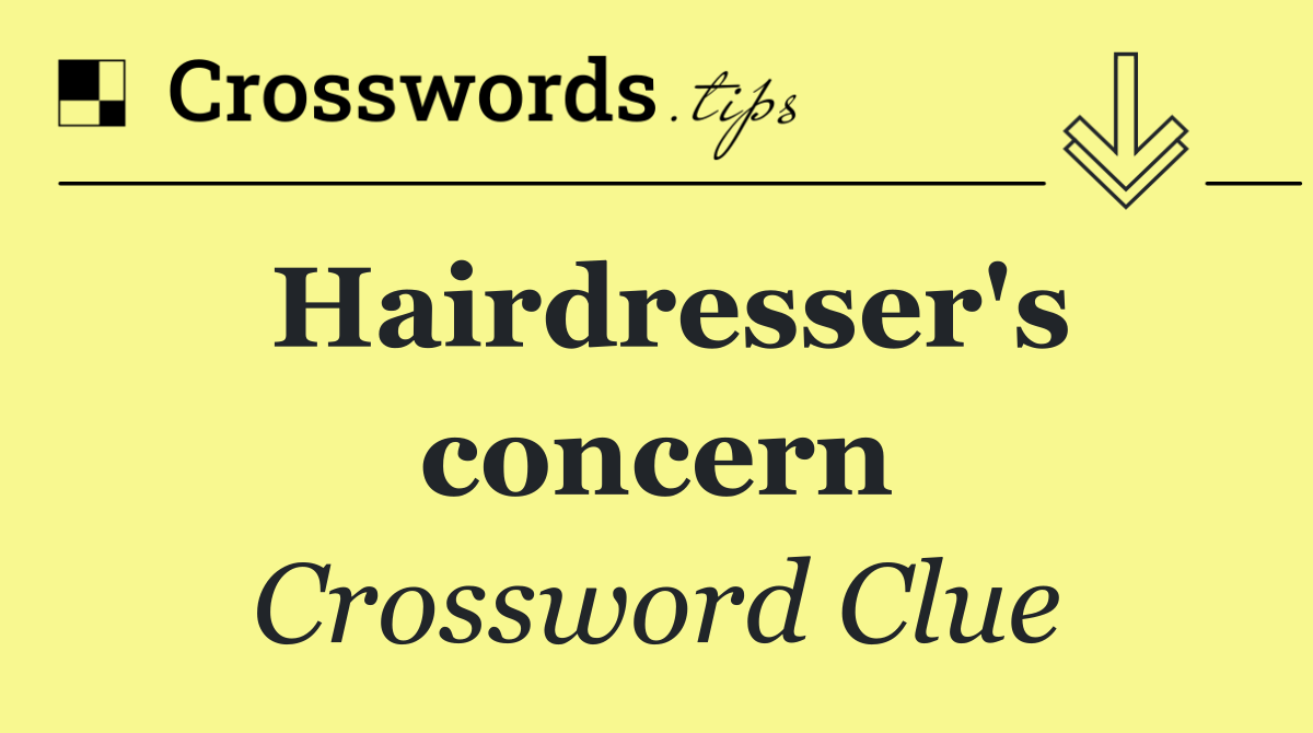 Hairdresser's concern