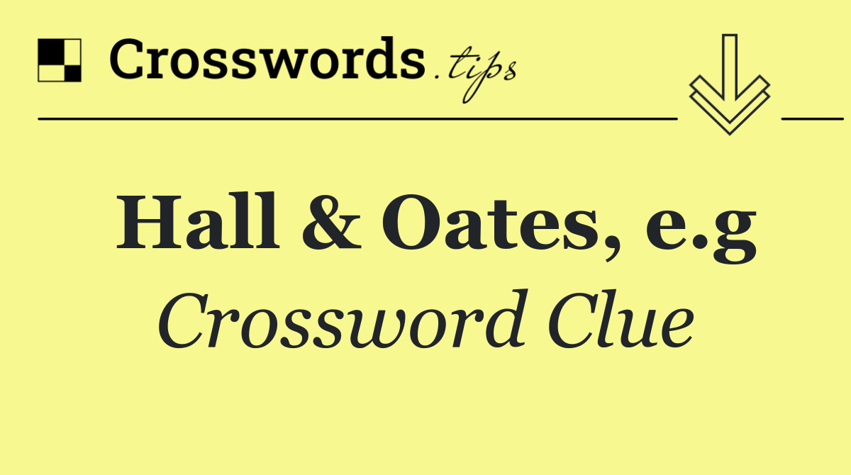 Hall & Oates, e.g