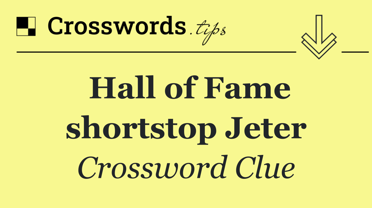Hall of Fame shortstop Jeter