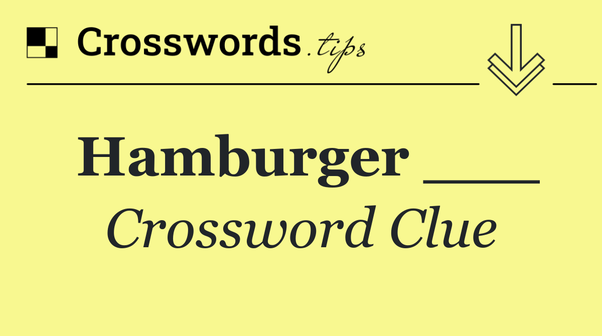 Hamburger ___