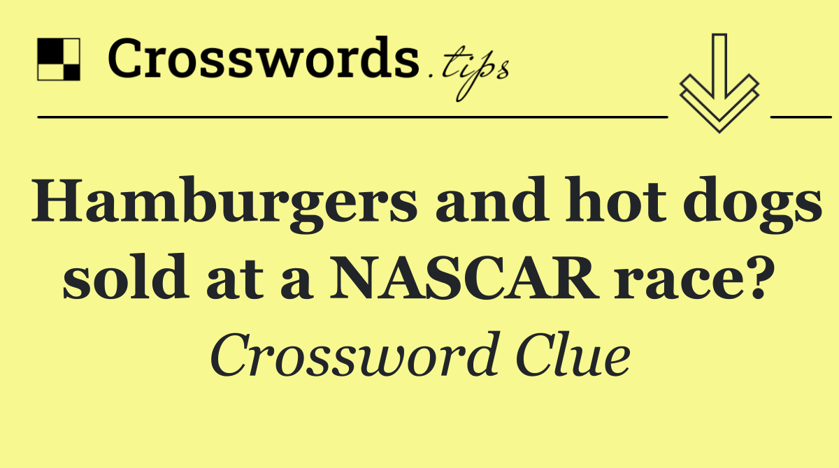 Hamburgers and hot dogs sold at a NASCAR race?