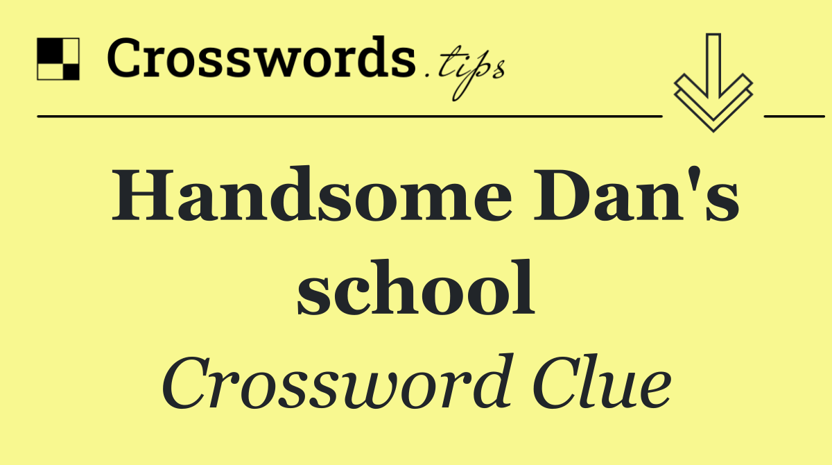 Handsome Dan's school