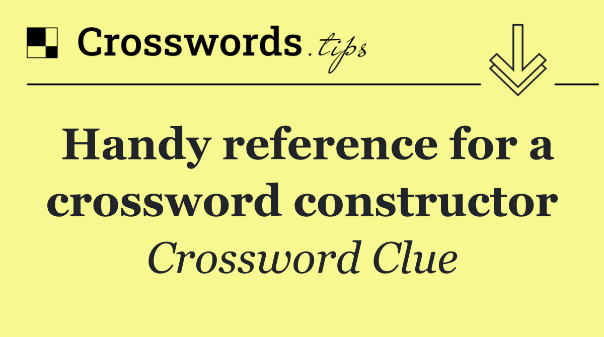 Handy reference for a crossword constructor