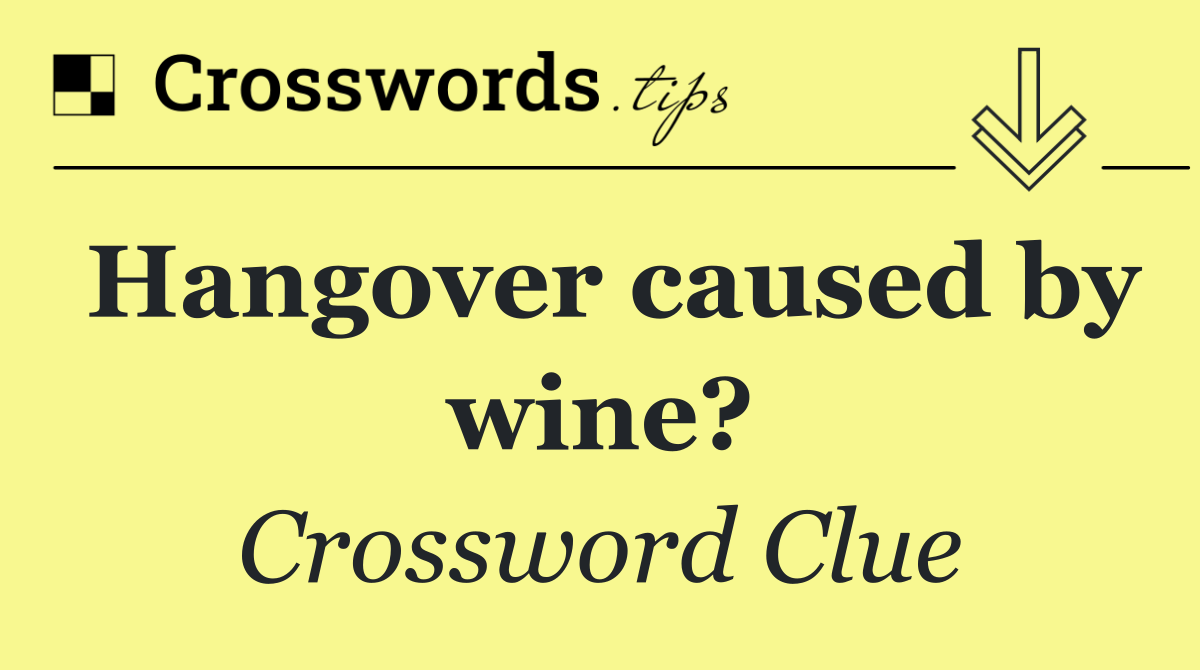 Hangover caused by wine?