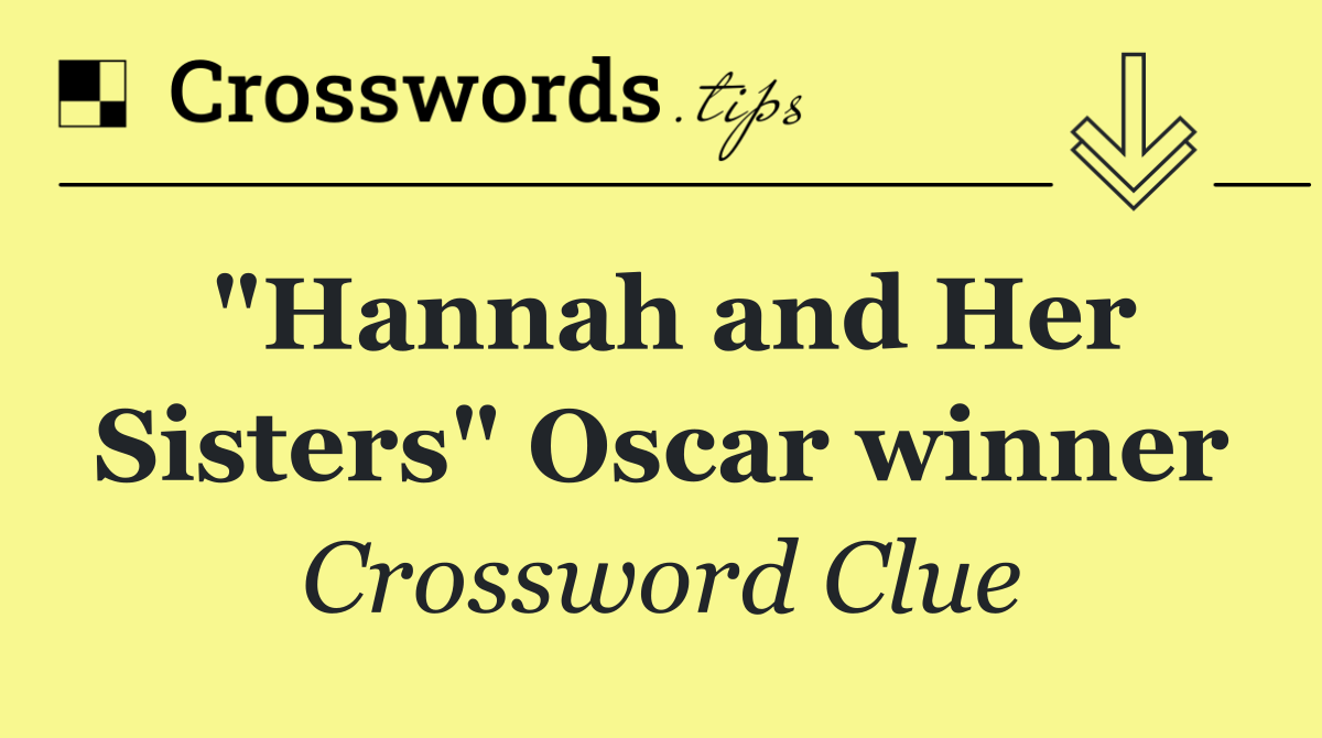 "Hannah and Her Sisters" Oscar winner