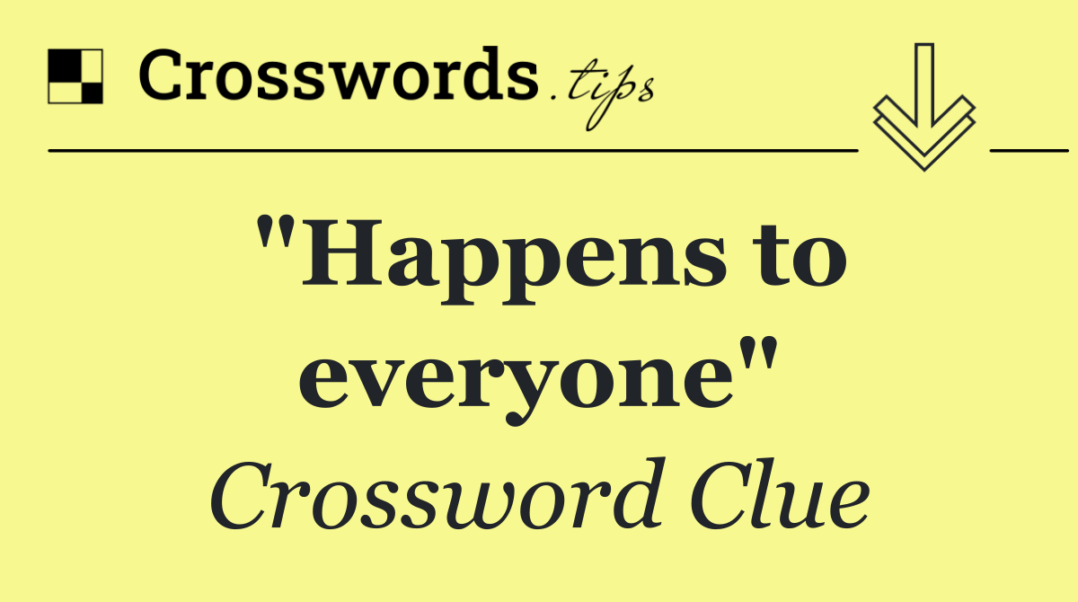 "Happens to everyone"