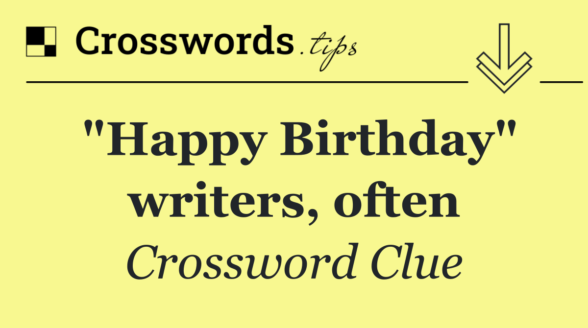 "Happy Birthday" writers, often