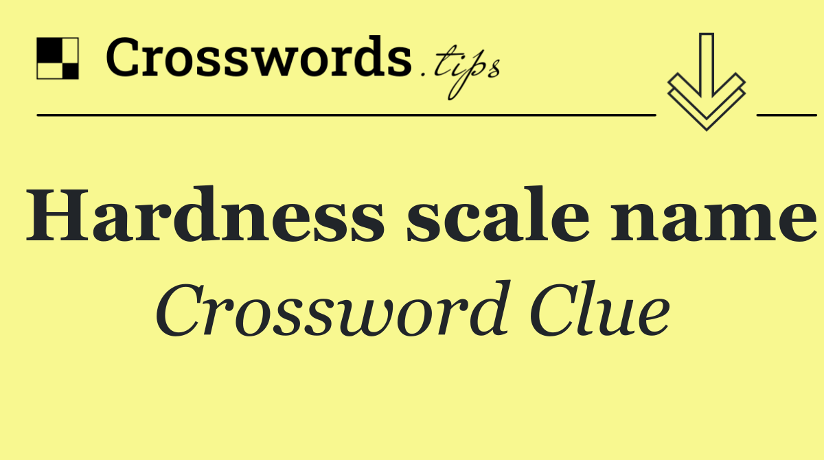 Hardness scale name