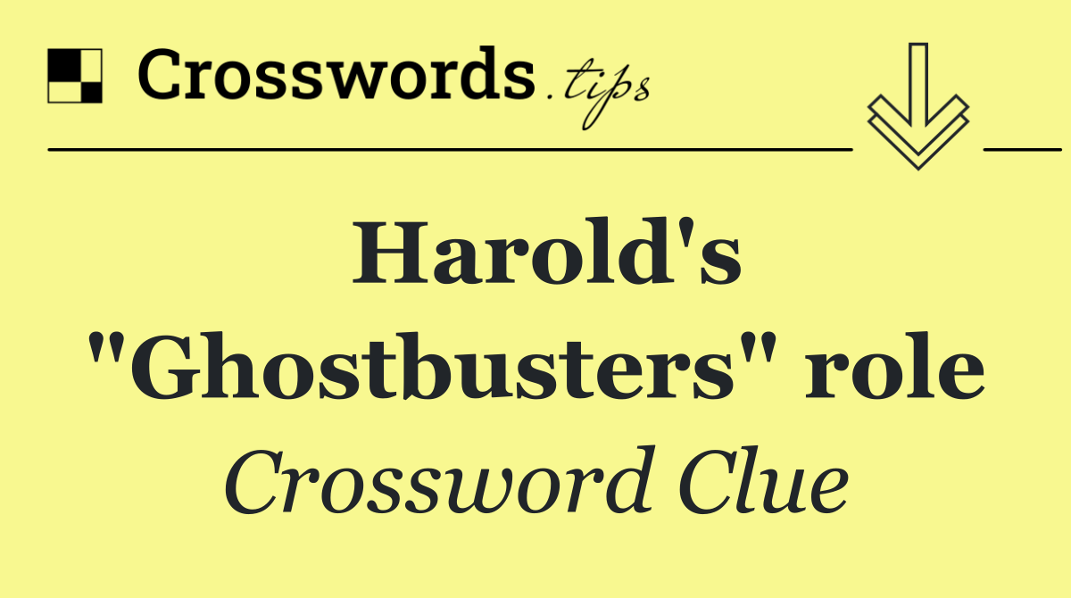 Harold's "Ghostbusters" role