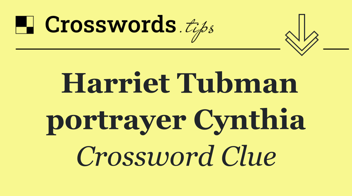 Harriet Tubman portrayer Cynthia