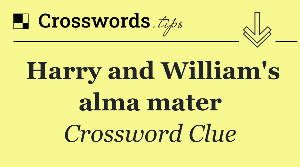 Harry and William's alma mater