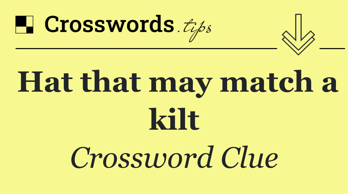 Hat that may match a kilt