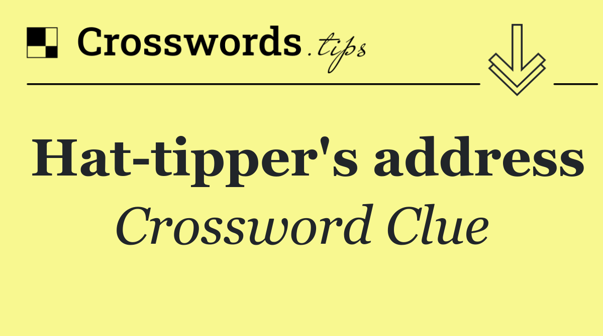 Hat tipper's address