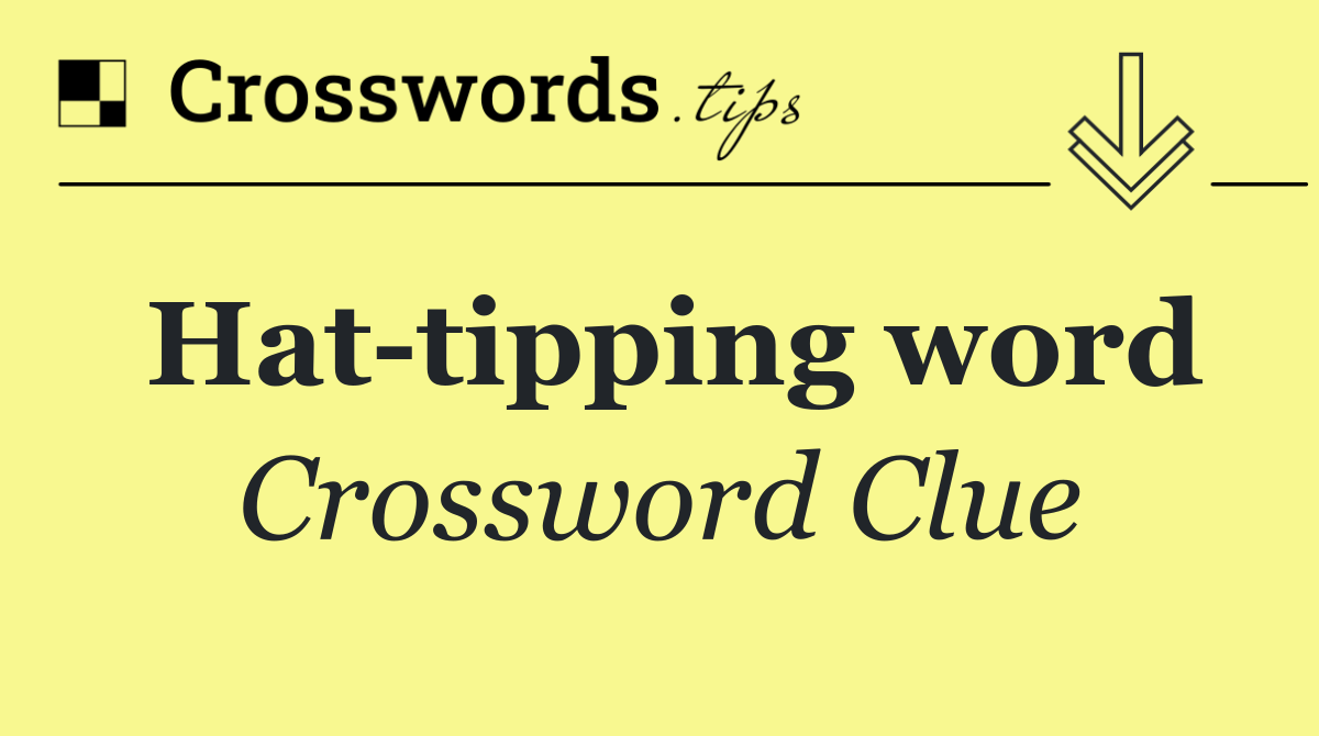 Hat tipping word