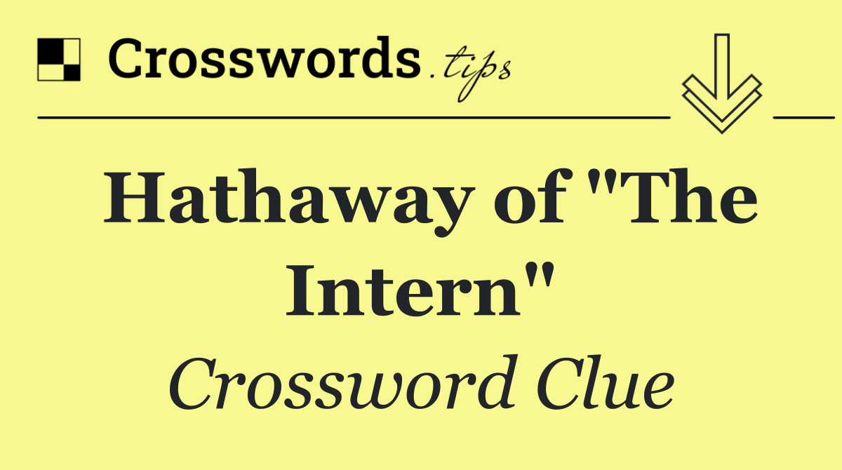 Hathaway of "The Intern"