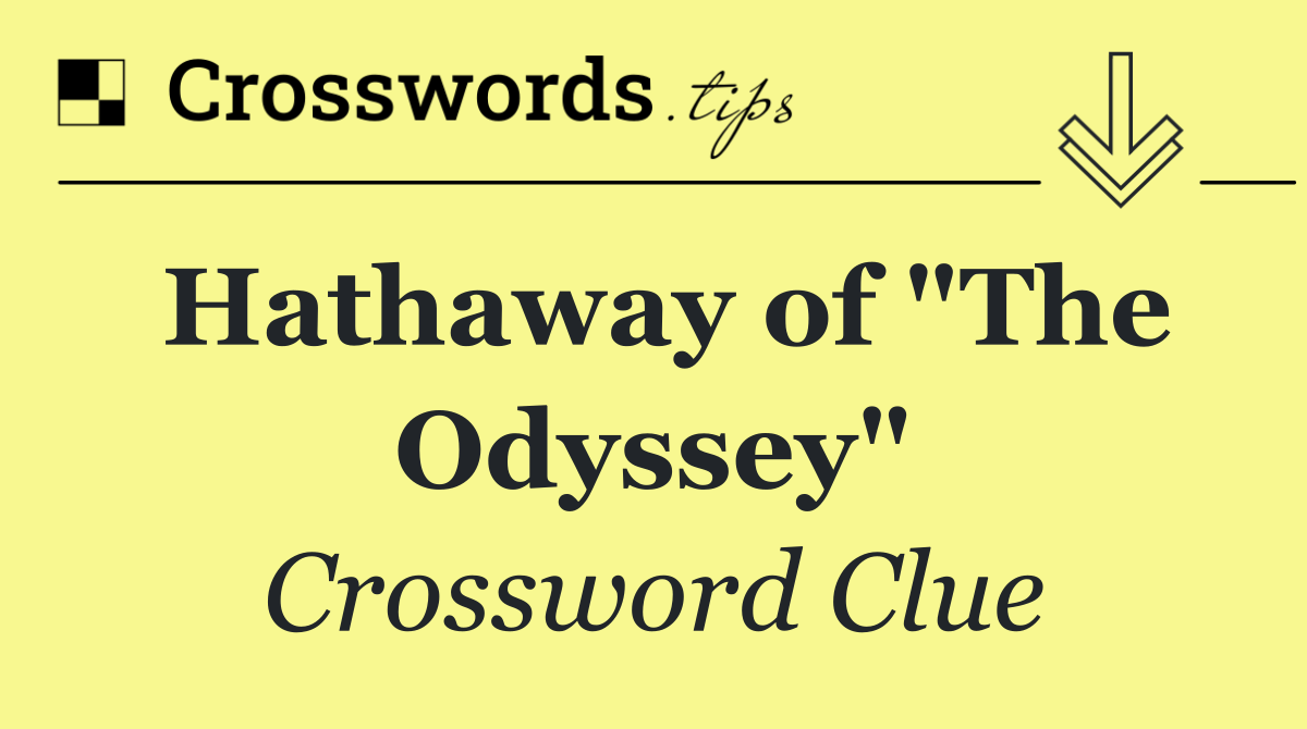 Hathaway of "The Odyssey"