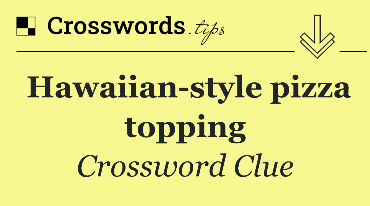 Hawaiian style pizza topping