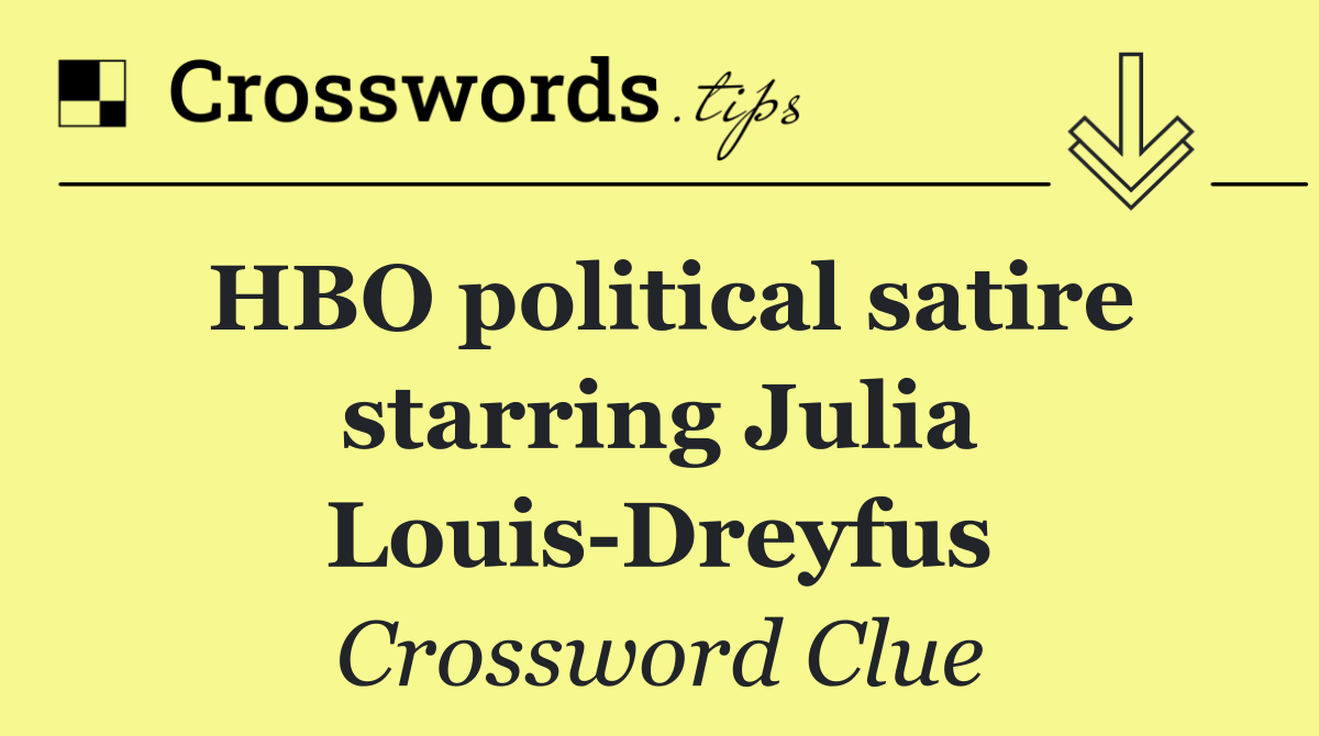 HBO political satire starring Julia Louis Dreyfus