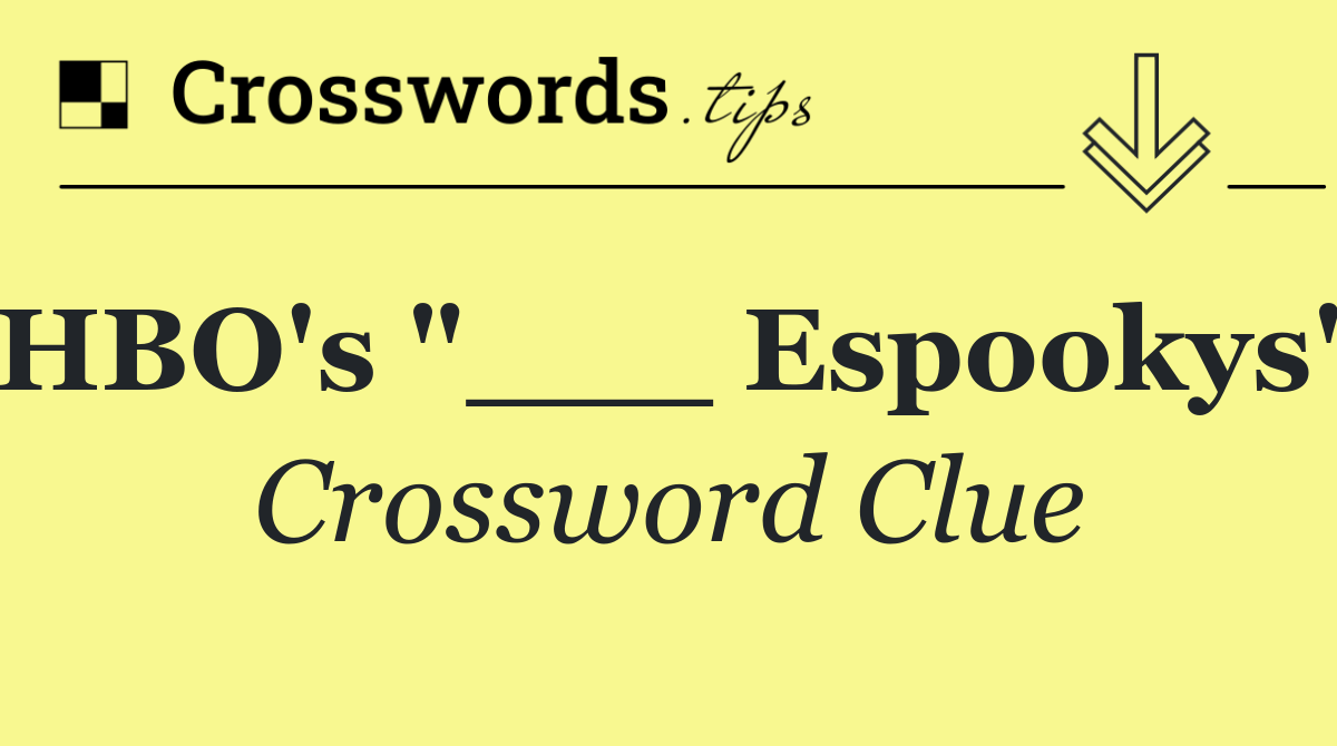 HBO's "___ Espookys"