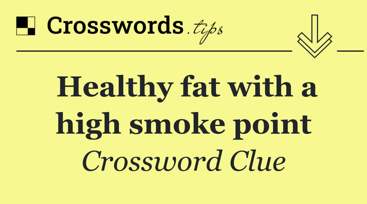 Healthy fat with a high smoke point
